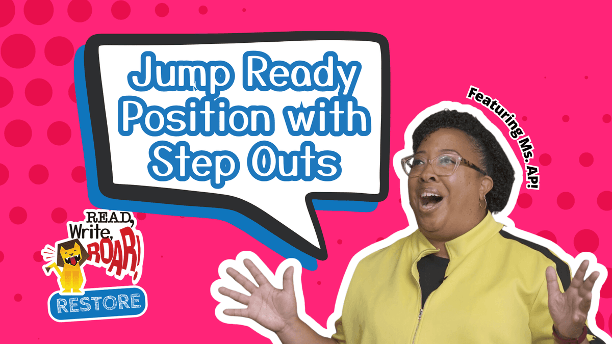 Read, Write, ROAR! Restore – Jump Ready Position with Step Outs