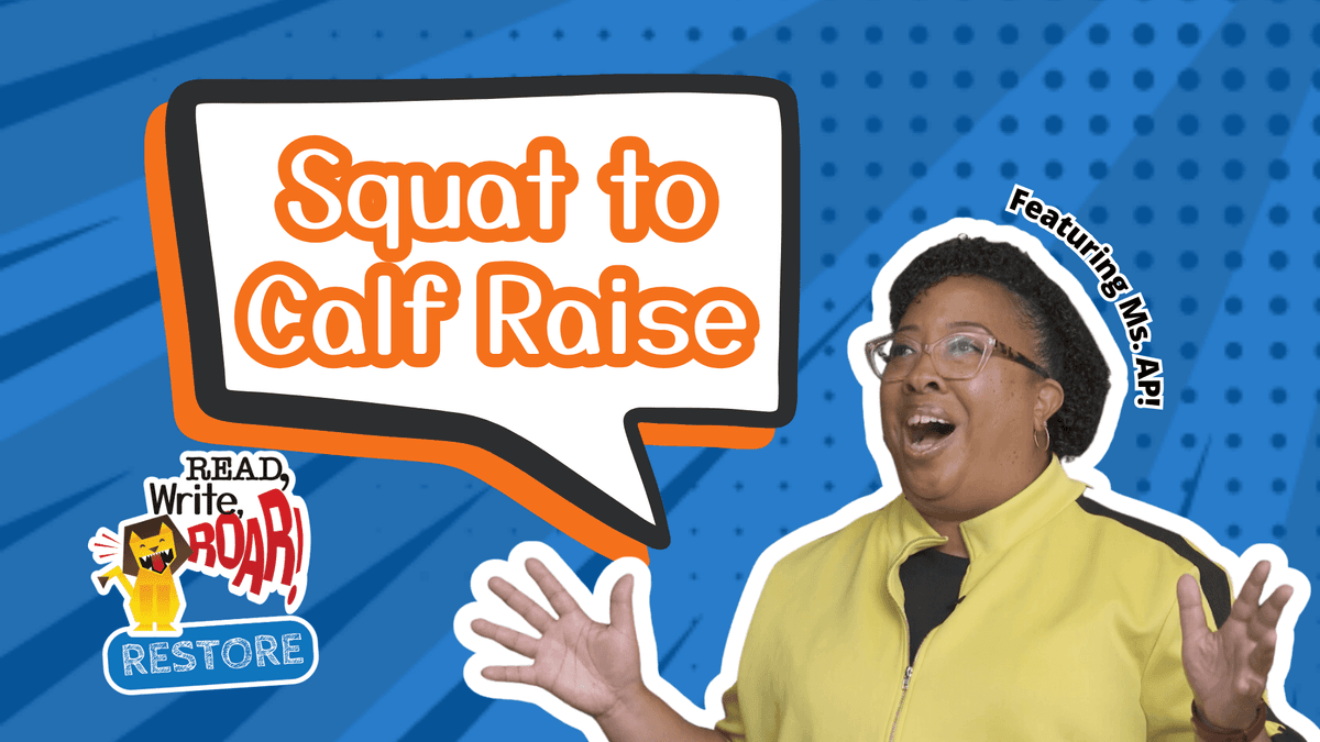 Read, Write, ROAR! Restore – Squat to Calf Raise